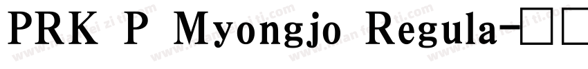 PRK P Myongjo Regula字体转换